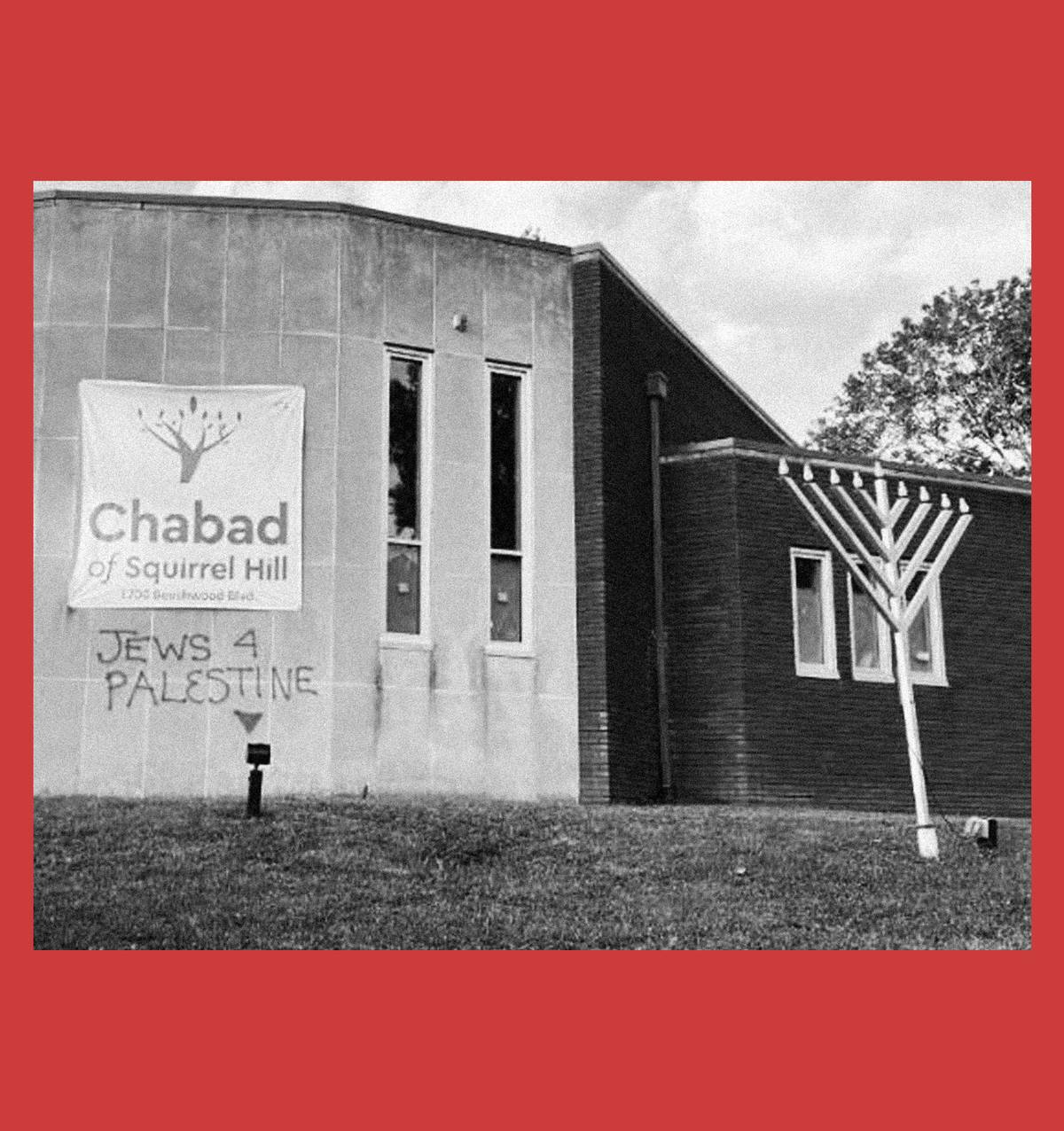 The defaced exterior of Chabad of Squirrel Hill, a synagogue and religious center in the heart of Jewish Pittsburgh
