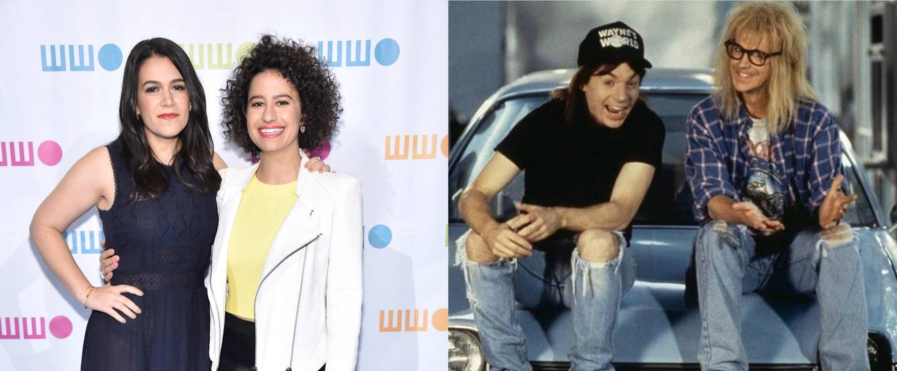 Abbi Jacobson and Ilana Glazer: Michael Loccisano/Getty Images for WWO; Wayne and Garth: Facebook